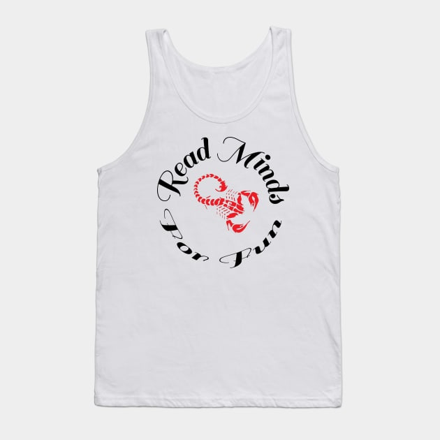 SCORPIO STAR SIGN: READ MINDS FOR FUN Tank Top by OssiesArt